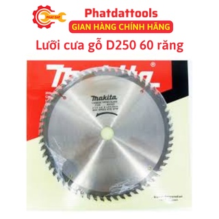 Lưỡi cưa gỗ makita 60 răng d250-lỗ trục 25.4mm