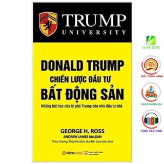 Sách - Donald Trump - Chiến Lược Đầu Tư Bất Động Sản - Tái bản 2021 - AlphaBooks