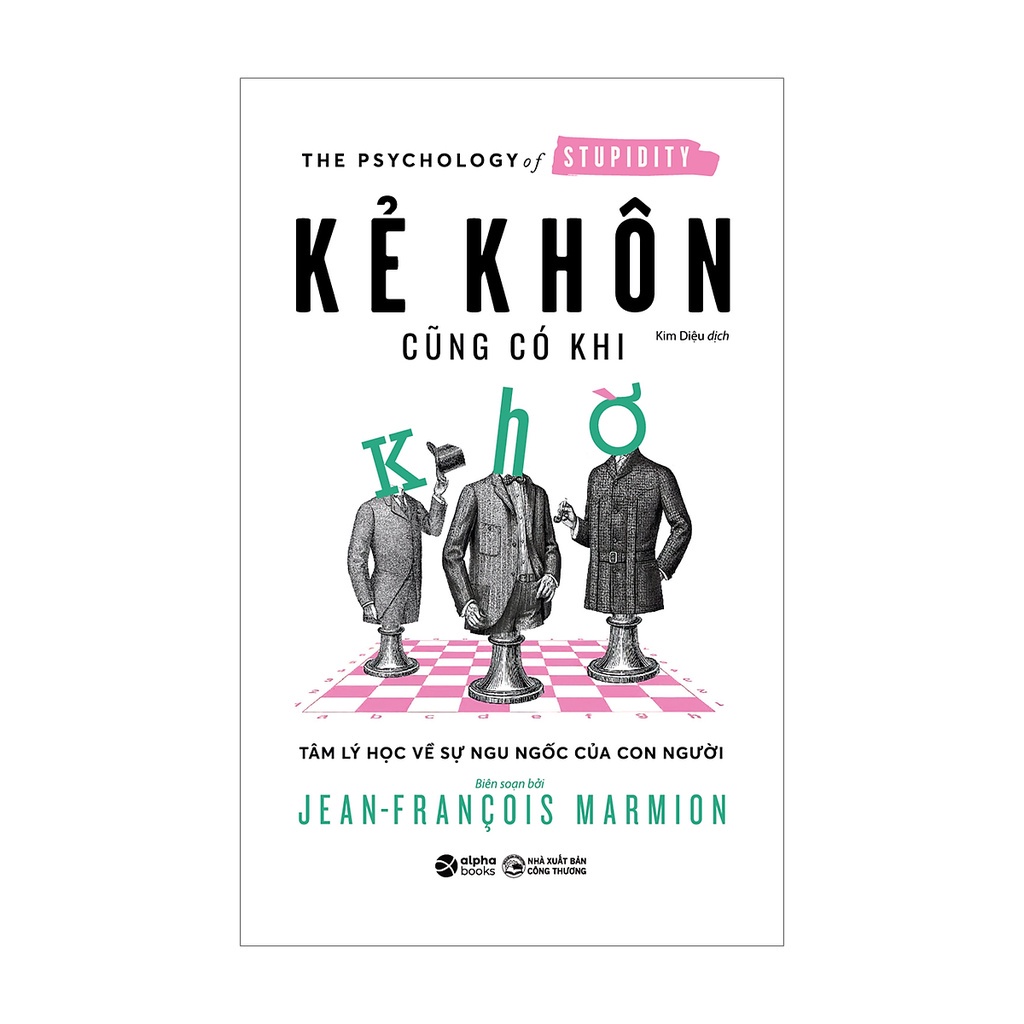 Sách - Kẻ Khôn Cũng Có Khi Khờ - Alphabooks
