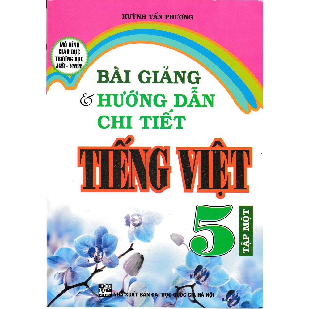 Sách - Bài Giảng Và Hướng Dẫn Chi Tiết Tiếng Việt 5 Tập 1