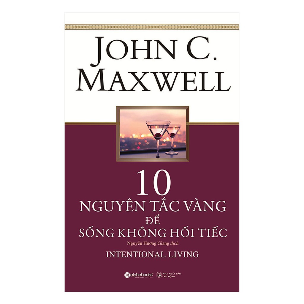 Sách - 10 Nguyên Tắc Vàng Để Sống Không Hối Tiếc