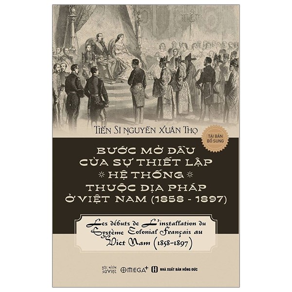 Sách - Bước Mở Đầu Của Sự Thiết Lập Hệ Thống Thuộc Địa Pháp Ở Việt Nam (1858 - 1897) (Tái Bản 2018)