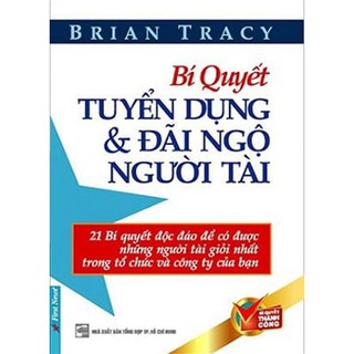 Sách - bí quyết tuyển dụng & đãi ngộ người tài