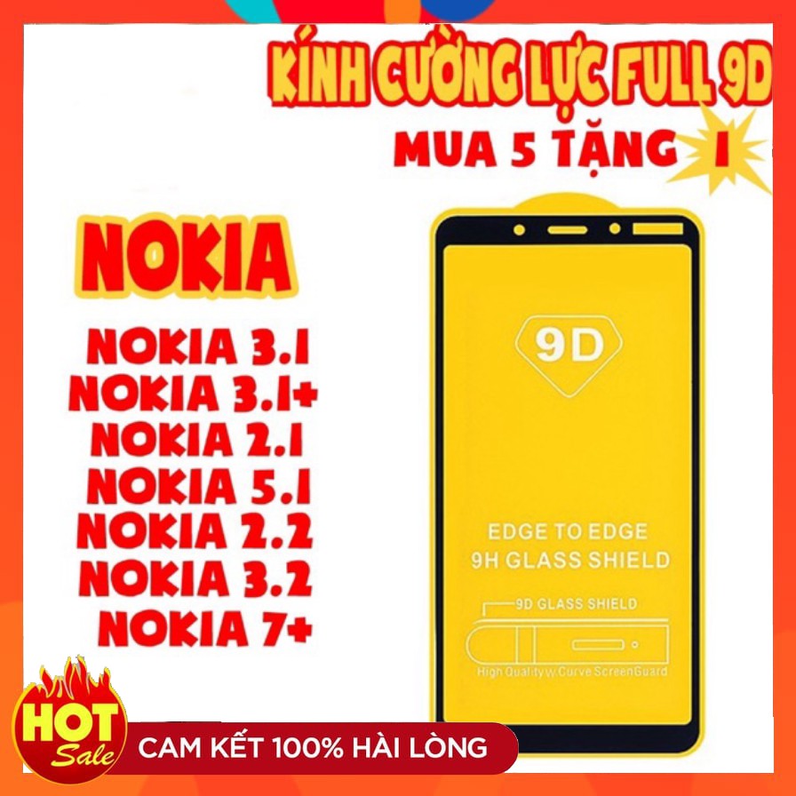 Kính cường lực Full màn 9D cho Nokia 3.1/Nokia3.1plus/Nokia2.1/Nokia5.1/Nokia2.2/Nokia3.2/Nokia7Plus/nokia5