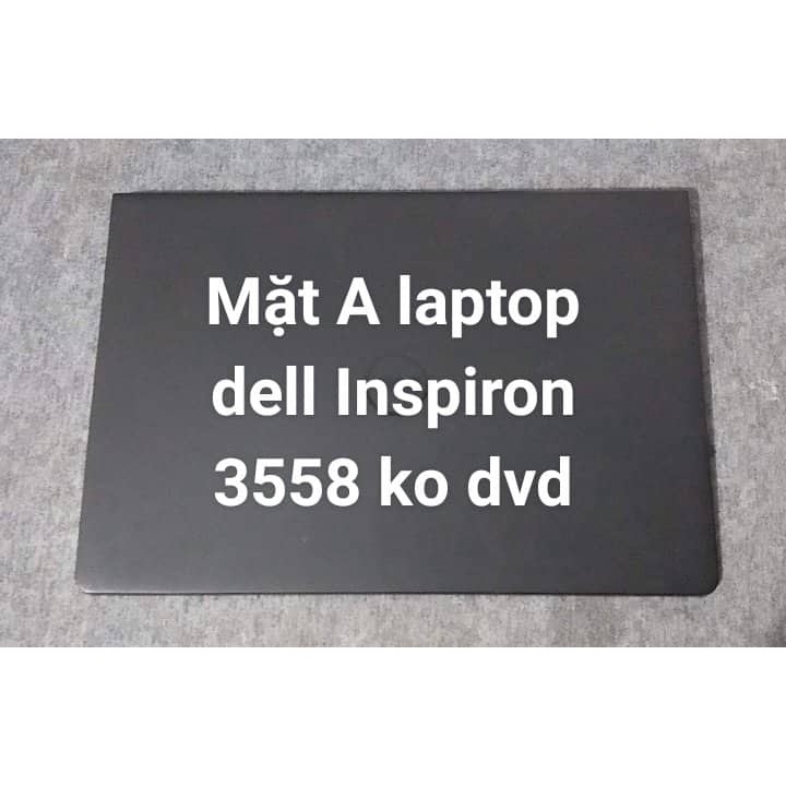 Vỏ Mặt A Laptop Dell inspiron 3558 ( không DVD )