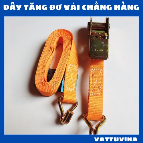 Dây chằng hàng tăng đơ vải bản rộng 25mm, 38mm, 50mm dài từ 3 mét, 5mét, 6 mét,  8 mét - Vattuvina