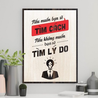 Tranh gỗ decor truyền cảm hứng "Nếu muốn bạn sẽ tìm cách nếu không muốn bạn sẽ tìm lý do"