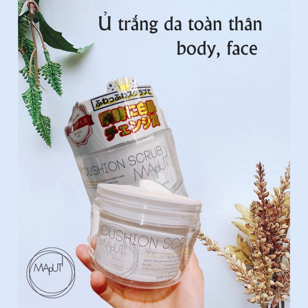 Kem hữu cơ Maputi ủ trắng da mặt và body toàn thân Nhật Cushion Scrub 150g