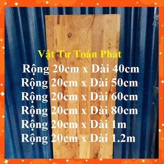 (Khổ rộng 20cm x dài từ 40cm đến 1.2m ) Tấm ván gỗ ghép làm kệ mặt bàn nhiều kích thước
