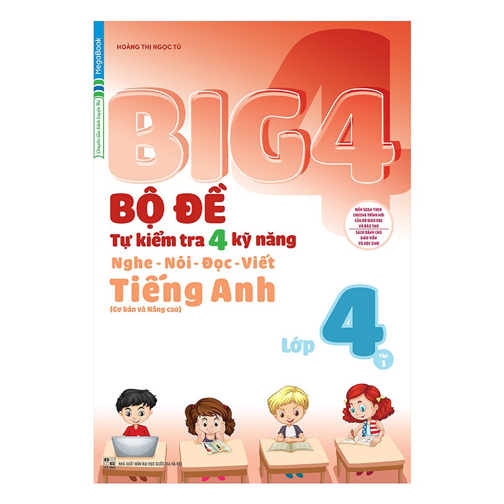 Sách - Big 4 Bộ Đề Tự Kiểm Tra 4 Kỹ Năng Nghe - Nói - Đọc - Viết (Cơ Bản Và Nâng Cao) Tiếng Anh Lớp 4 Tập 1