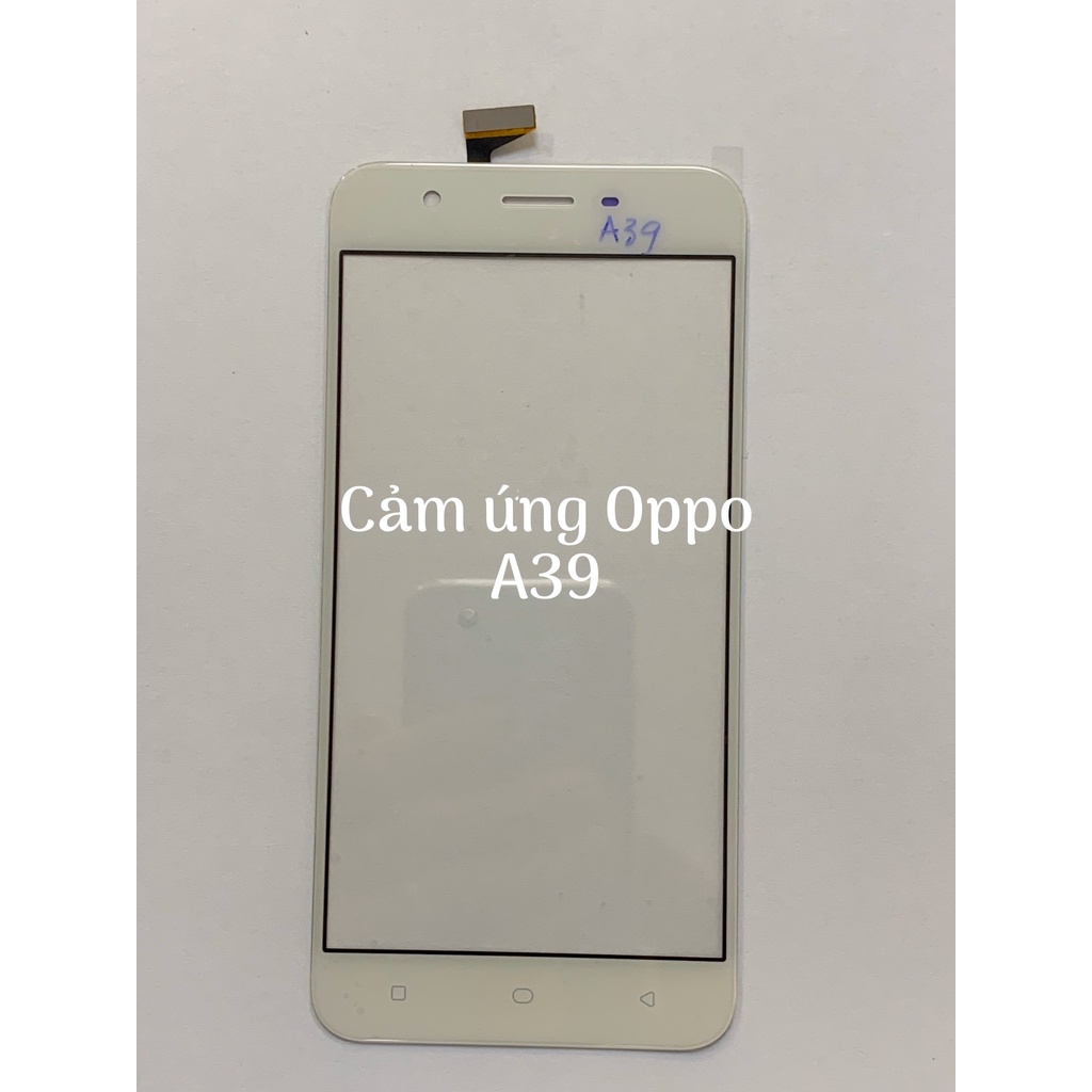 Cảm ứng Oppo A39 zin