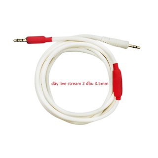 Dây phát trực tiếp live stream tự chế 3.5mm ra 3.5mm