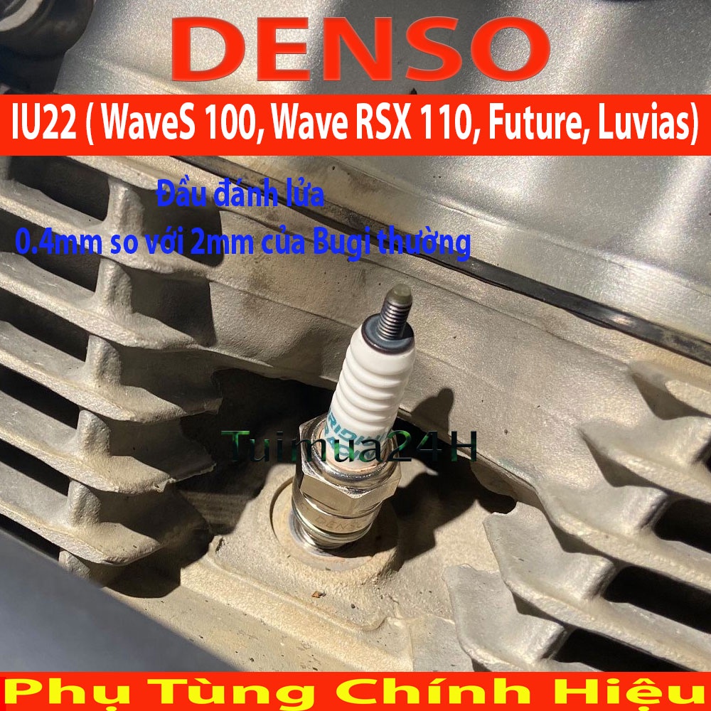 Bugi Denso Iridium IU22 xe WaveS 100, Wave RSX 110, Future, Luvias, Vision, Fu Neo, Spacy125