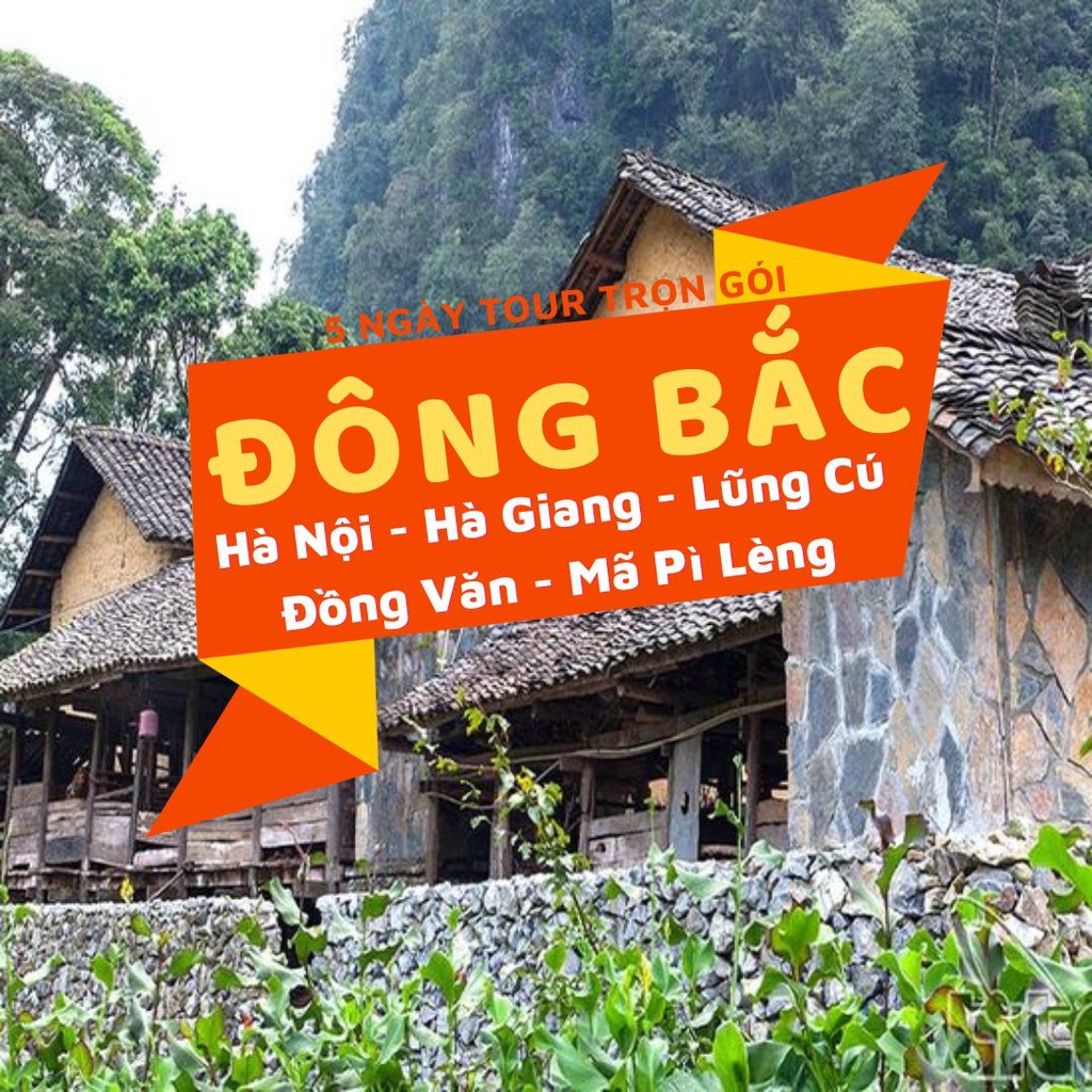 Đông Bắc: Hà Giang - Lũng Cú - Đồng Văn - Mã Pí Lèng - Cột Cờ Lũng Cú