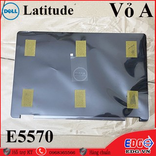 Vỏ Lapto Dell Latitude E5570 vỏ A B C D của laptop dell E5570