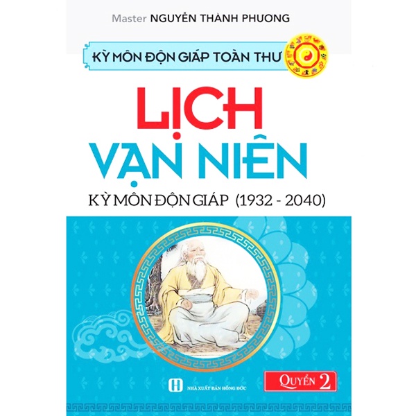 Sách - Kỳ Môn Độn Giáp Toàn Thư - Quyển 2: Lịch Vạn Niên Kỳ Môn Độn Giáp (1932 - 2040)