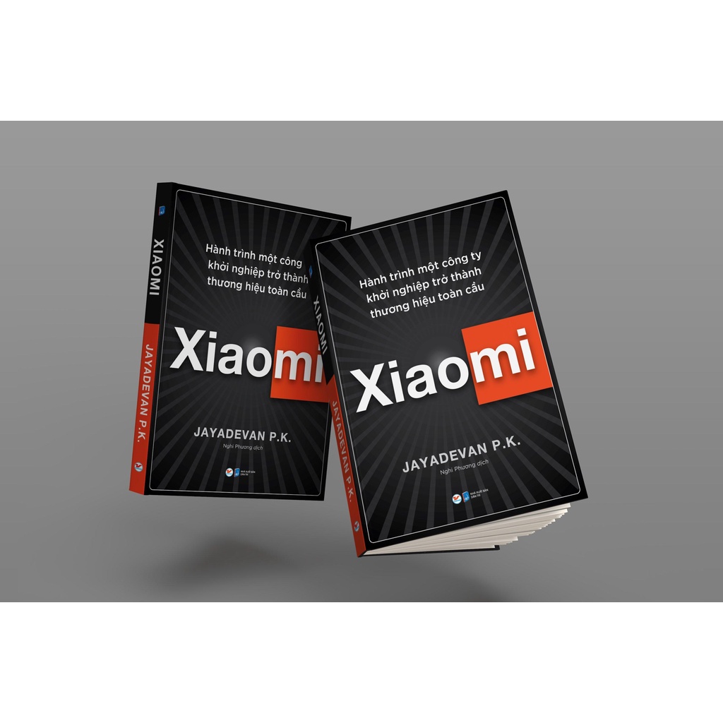 Sách - Xiaomi - Hành trình một công ty khởi nghiệp trở thành thương hiệu toàn cầu