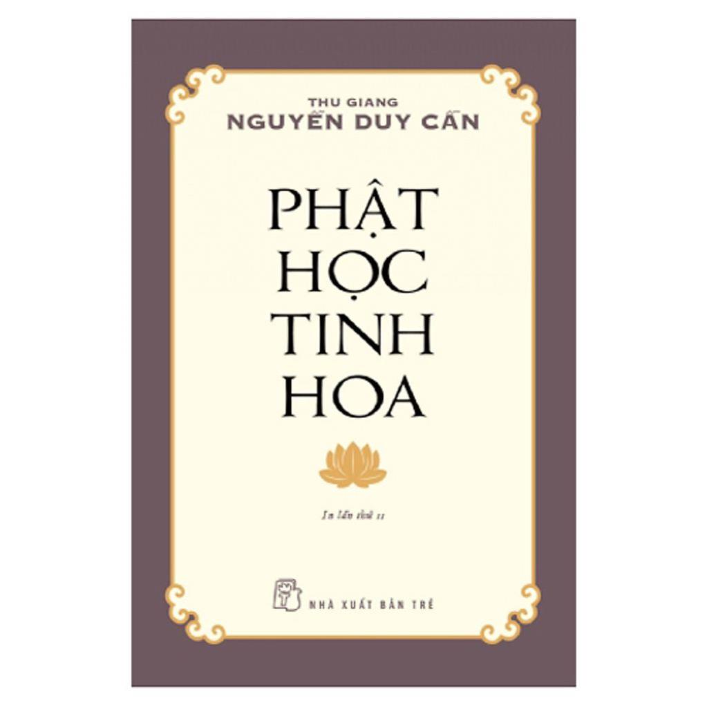 Sách - Phật Học Tinh Hoa ( Thu Giang Nguyễn Duy Cần ) - NXB Trẻ
