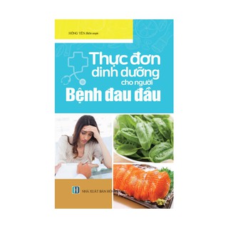 Thực Đơn Dinh Dưỡng Cho Người Bệnh Đau Đầu