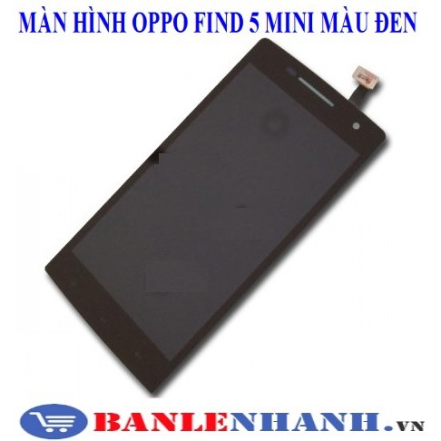 MÀN HÌNH OPPO FIND 5 MINI MÀU ĐEN