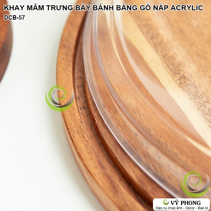 KHAY GỖ MÂM GỖ TRƯNG BÀY BÁNH TRÁI CÓ NẮP BẰNG ACRYLIC THỦY TINH HỮU CƠ SANG TRỌNG TRANG TRÍ TIỆC BẾP ĐẠO CỤ CHỤP DCB-57