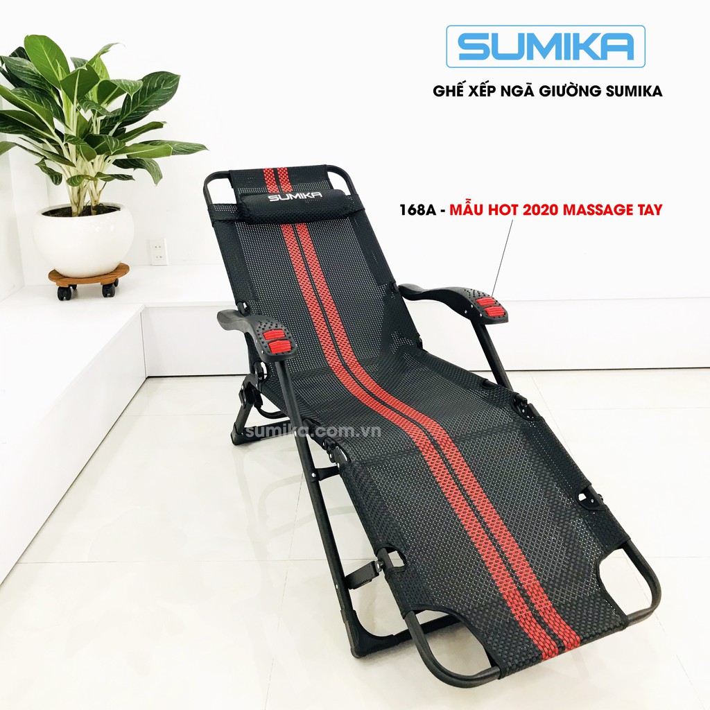 Ghế xếp ngã giường SUMIKA 168, 168A - tải trọng 300kg, có thêm con lăn massage tay cho mẫu 2020