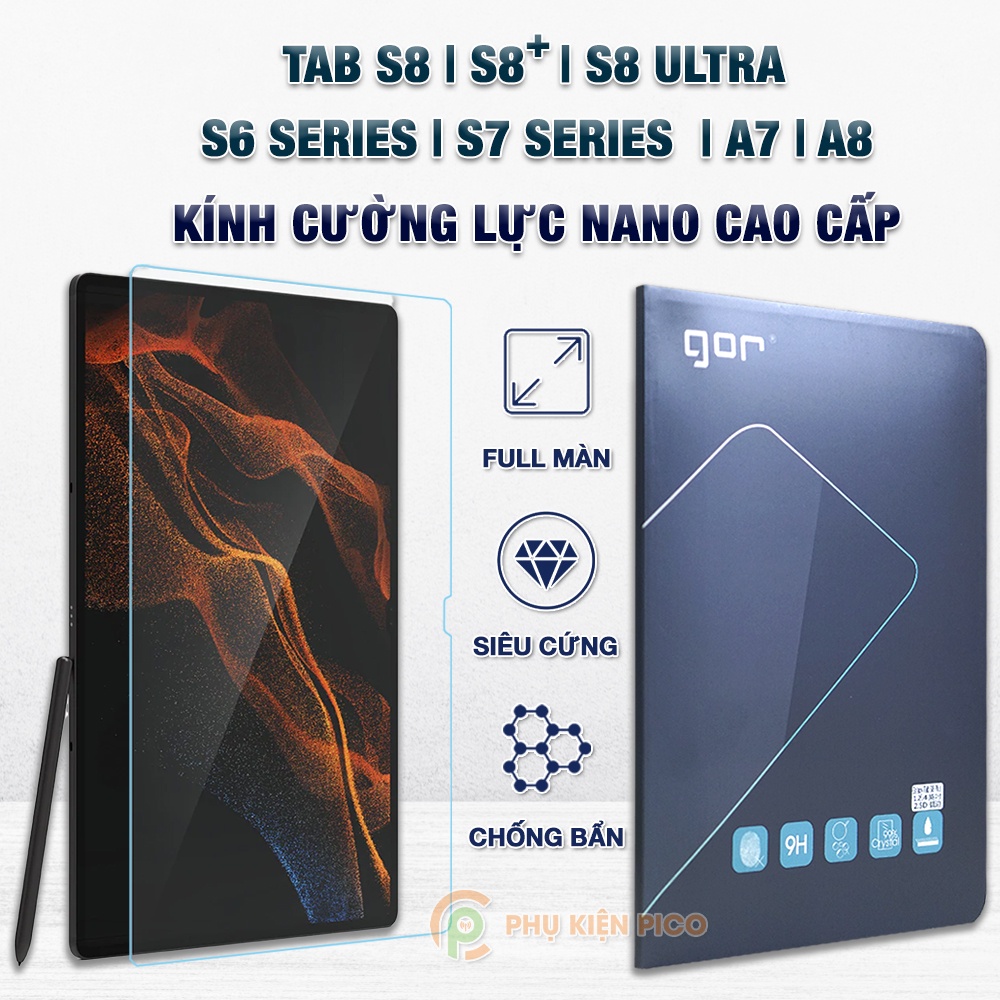 Kính cường lực Samsung Galaxy Tab S8 Ultra/ S6 Lite / Tab S7 / S7 Plus / Tab A7 2020/ Tab A8 chính hãng Gor full màn