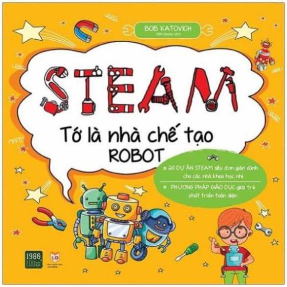 Sách - Steam - Tớ Là Nhà Chế Tạo Robot [1980Books]