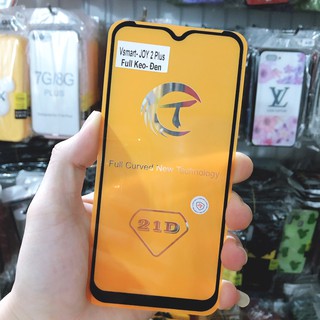 Kính Cường lực Vsmart Joy 2+ / Joy 2 Plus Full màn hình 21D Thế hệ mới siêu bền