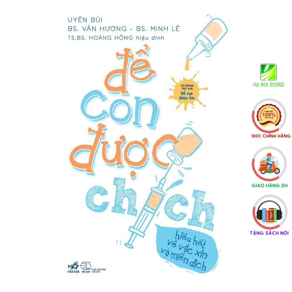 Sách Nhã Nam - Để Con Được Chích - Hiểu Hết Về Vắc Xin Và Miễn Dịch