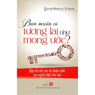 Bạn Muốn Có Tương Lai Như Mong Ước ?