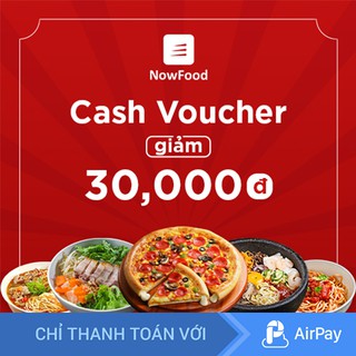 Toàn Quốc [E-Voucher] NOW - Giảm 30.000đ đặt món trên Now – Độc quyền tại Shopee – Chỉ thanh toán với AirPay
