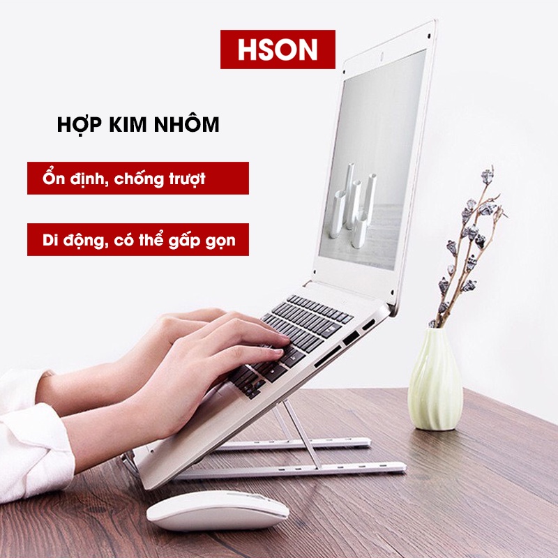 Giá đỡ laptop, kê macbook bằng NHÔM 2 CHỐT CAO CẤP gấp gọn, kệ đỡ máy tính HSON tản nhiệt, chịu lực siêu tốt