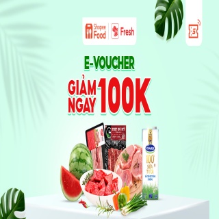 [E-voucher] - Đặt Fresh tại ShopeeFood Giảm 100K, Áp dụng quán đối tác