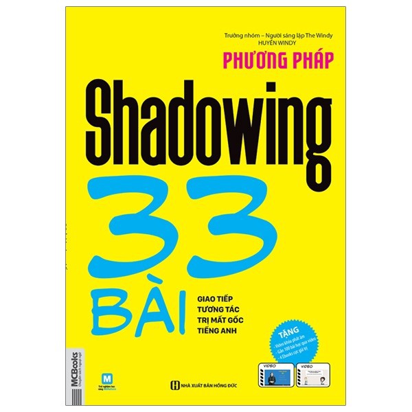 Sách Phương pháp Shadowing – 33 bài giao tiếp tương tác trị mất gốc tiếng Anh