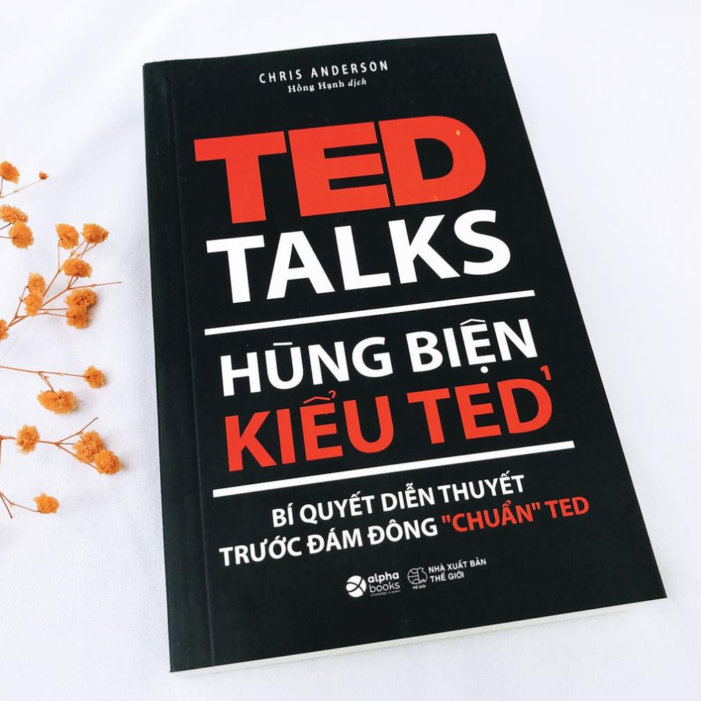 Sách - Hùng Biện Kiểu Ted 1 - TED TALKS: Bí quyết diễn thuyết trước đám đông "chuẩn" TED [AlphaBooks]