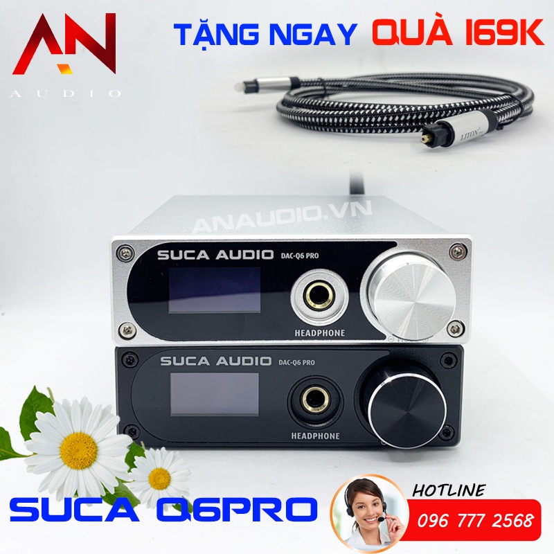 Giải Mã DAC Q6 Pro Suca Audio - Tặng ngay dây quang Liton USA