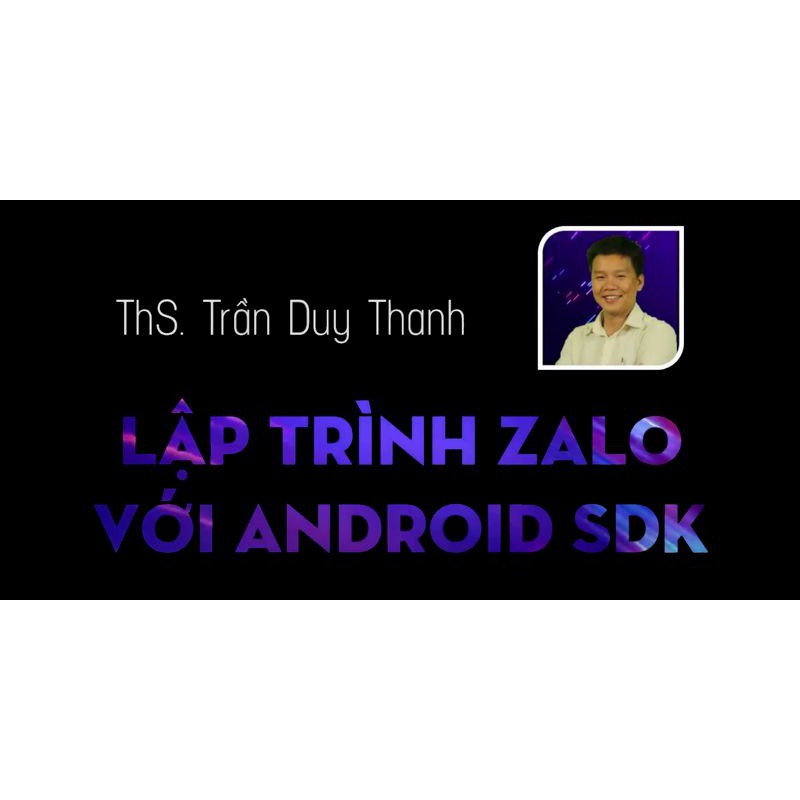 [Mã 159ELSALE hoàn 7% đơn 300K] Toàn quốc- [E-voucher] FULL khóa học CNTT - Lập trình Zalo với Android SDK- UNICA.VN
