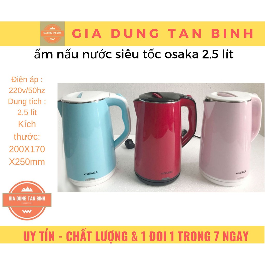 ấm nấu nước siêu tốc osaka 2.5 lít