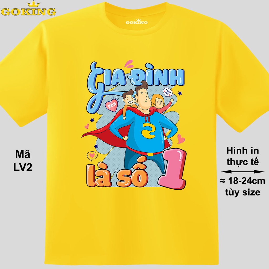 Gia đình là số 1, mã LV2. Áo thun thoát nhiệt Nhật Bản GOKING, form unisex cho nam nữ, cặp đôi, gia đình. Áo phông in