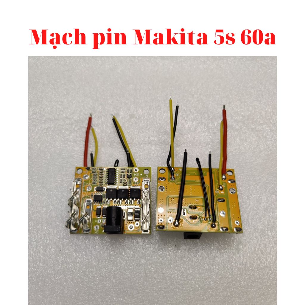 Mạch Pin 5S 60A Makita bảo vệ pin Li-ion, chạy máy 3 chân, ko cần hàn diod.