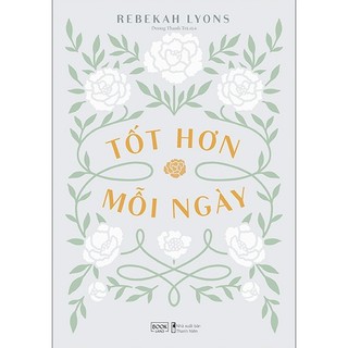 Sách - Tốt hơn mỗi ngày - Rebekah Lyons
