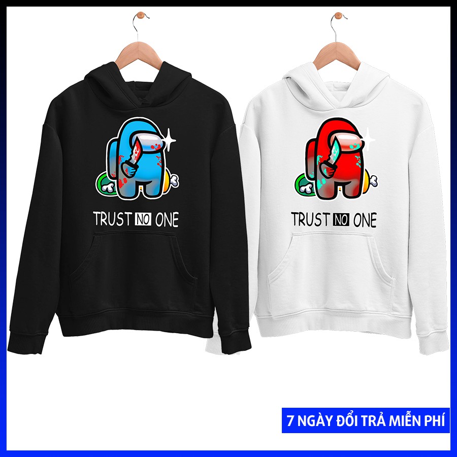 [Hot Trend] Áo Hoodie Among US TRUST NO ONE 2 Màu Đen Và Trắng Chất Nỉ Dầy Dặn