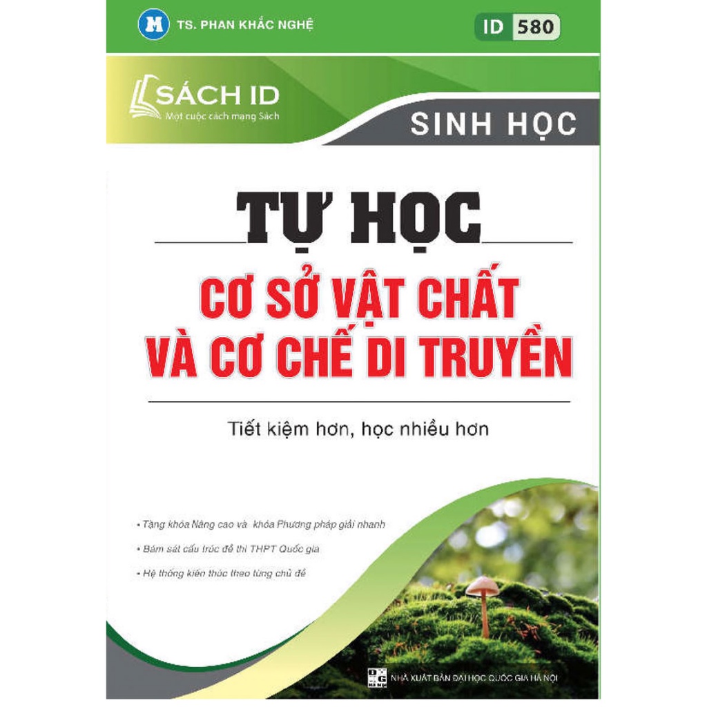 Sách Sinh Học 12: Tự Học Cơ Sở Vật Chất Và Cơ Chế Di Truyền | Sách ID Ôn Thi THPTQG 2023 - Thầy Phan Khắc Nghệ