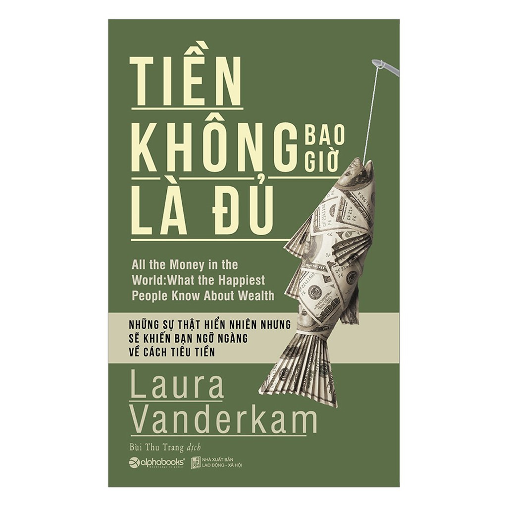 Sách - Tiền Không Bao Giờ Là Đủ (Tái Bản 2018)