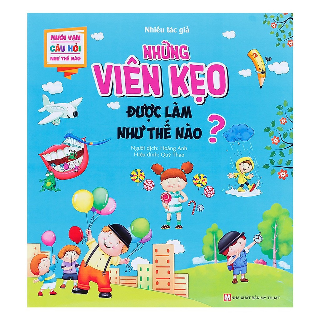 Sách - Mười Vạn Câu Hỏi Như Thế Nào - Những Viên Kẹo Được Làm Như Thế Nào ?