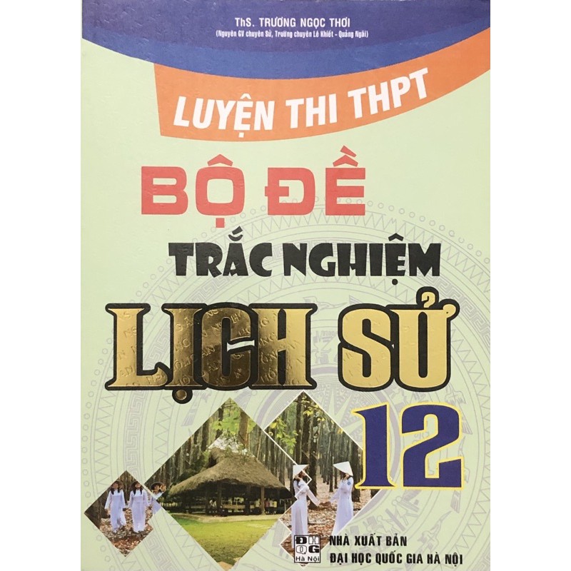 Sách - Luyện Thi THPT Bộ Đề Trắc Nghiệm Lịch Sử 12