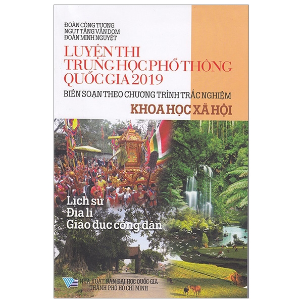 Sách - Luyện Thi Trung Học Phổ Thông Quốc Gia 2019 - Khoa Học Xã Hội (Biên Soạn Theo Chương Trình Trắc Nghiệm)