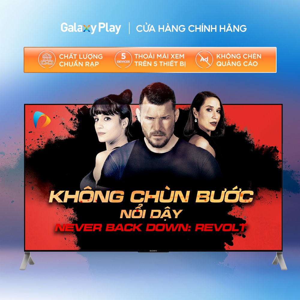 - Phim thuê Never Back Down: Revolt - Không Chùn Bước: Nổi Dậy trên ứng dụng Galaxy Play