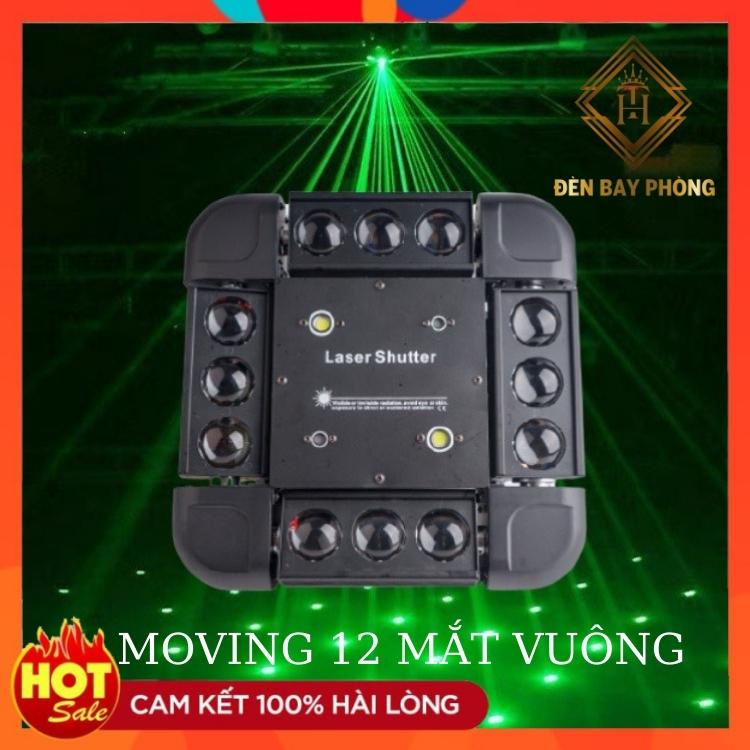 Đèn Moving Head 12 Mắt Laser Vuông mẫu Mới Nhất 2022 thích hợp lắp phòng karaoke, phòng trà nhà hàng tiệc cưới